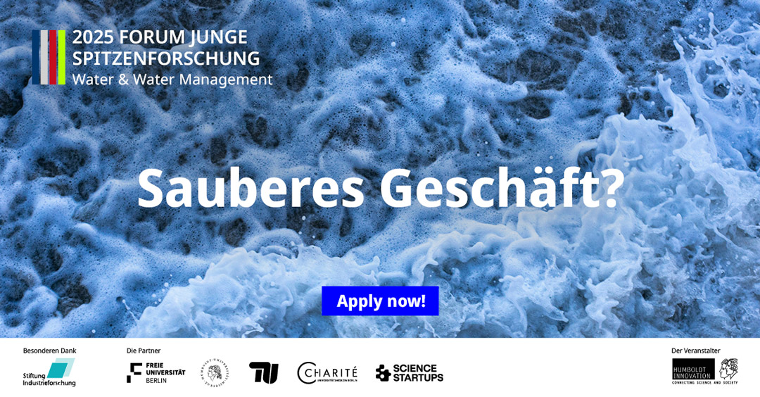 Forum Junge Spitzenforschung Banner zum Thema Water & Water Management. Der Claim auf dem Banner lautet: Saubers Geschäft? Apply now